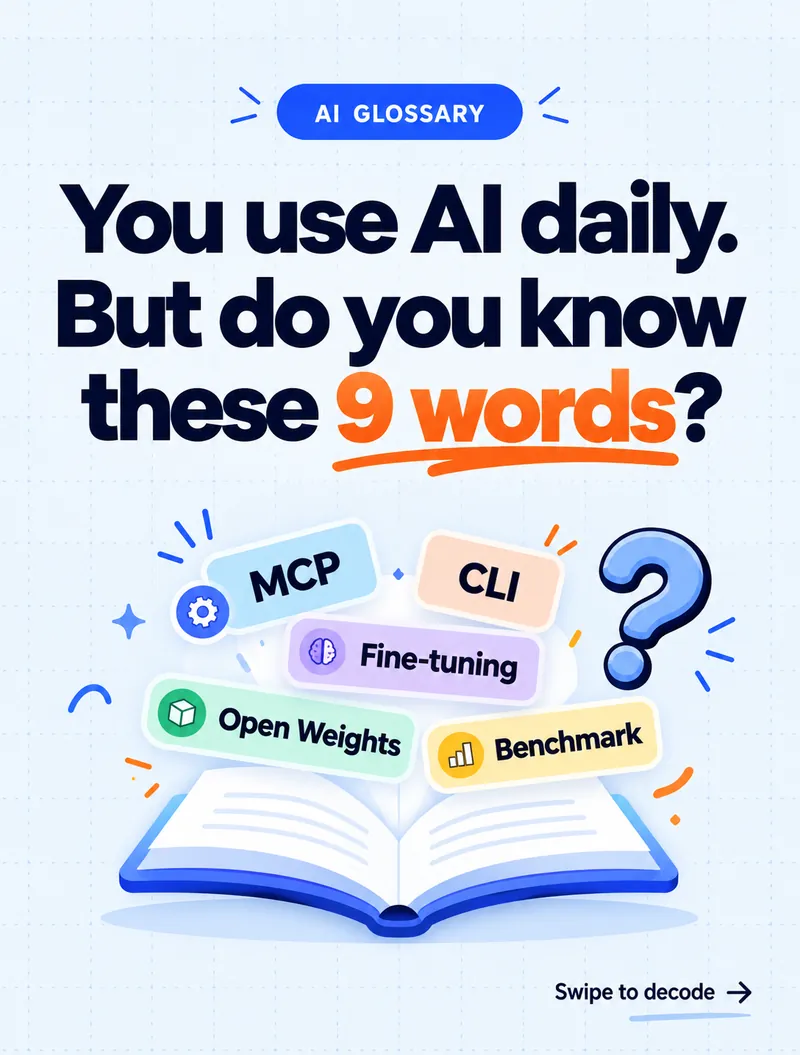 You use AI daily — but do you know these 9 words? MCP, CLI, fine-tuning, open weights, benchmark